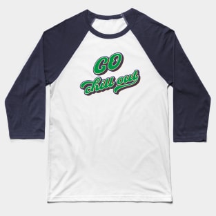 CO chill out Baseball T-Shirt